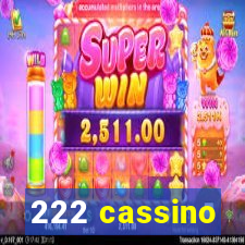 222 cassino